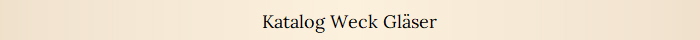 Katalog Weck Gl�ser